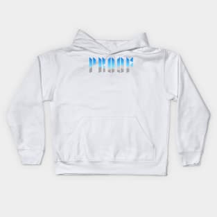 we are Proof Kids Hoodie